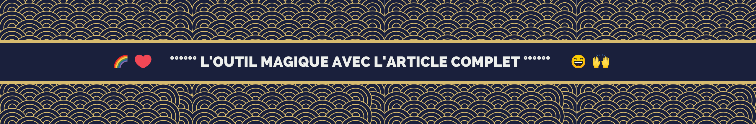 L'outil magique du jour avec l'article complet